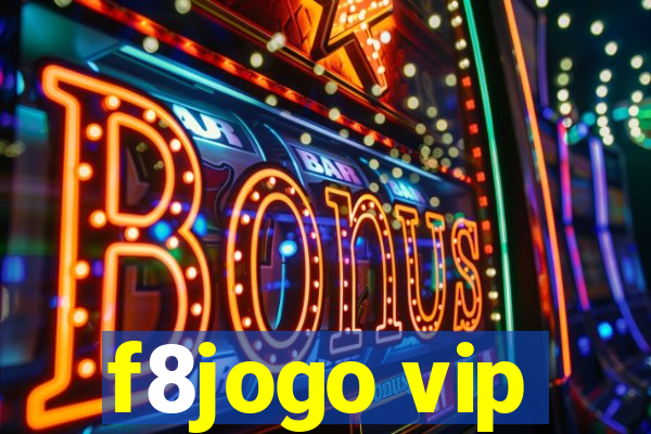 f8jogo vip